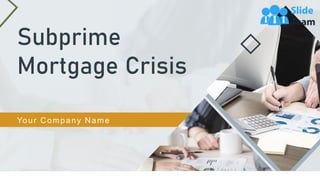 Subprime
Mortgage Crisis
Your Company Name
 