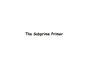 The sub Prime Primer