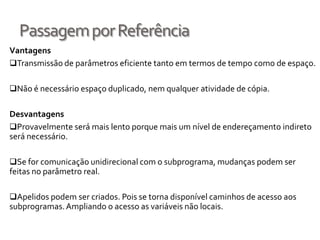 VALORES  POR  OMISSÃO Valor default para o parâmetro formal caso não seja passado um parâmetro real.