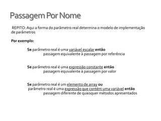 Definem novas instruções, como, por exemplo, Pascal não possui uma instrução de classificação