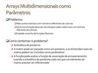  Uma vez criada, o espaço de memória que ela ocupa não pode mais ser  alterado