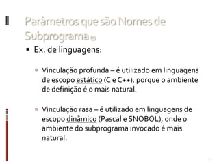 eles podem somente receber dados dos parâmetros reais correspondentes