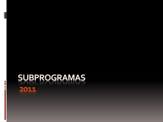 SUBprogramaS2011 