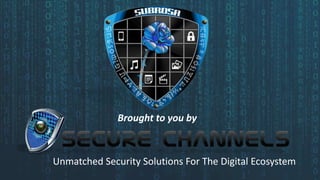 Unmatched Security Solutions For The Digital Ecosystem
Brought to you by
 