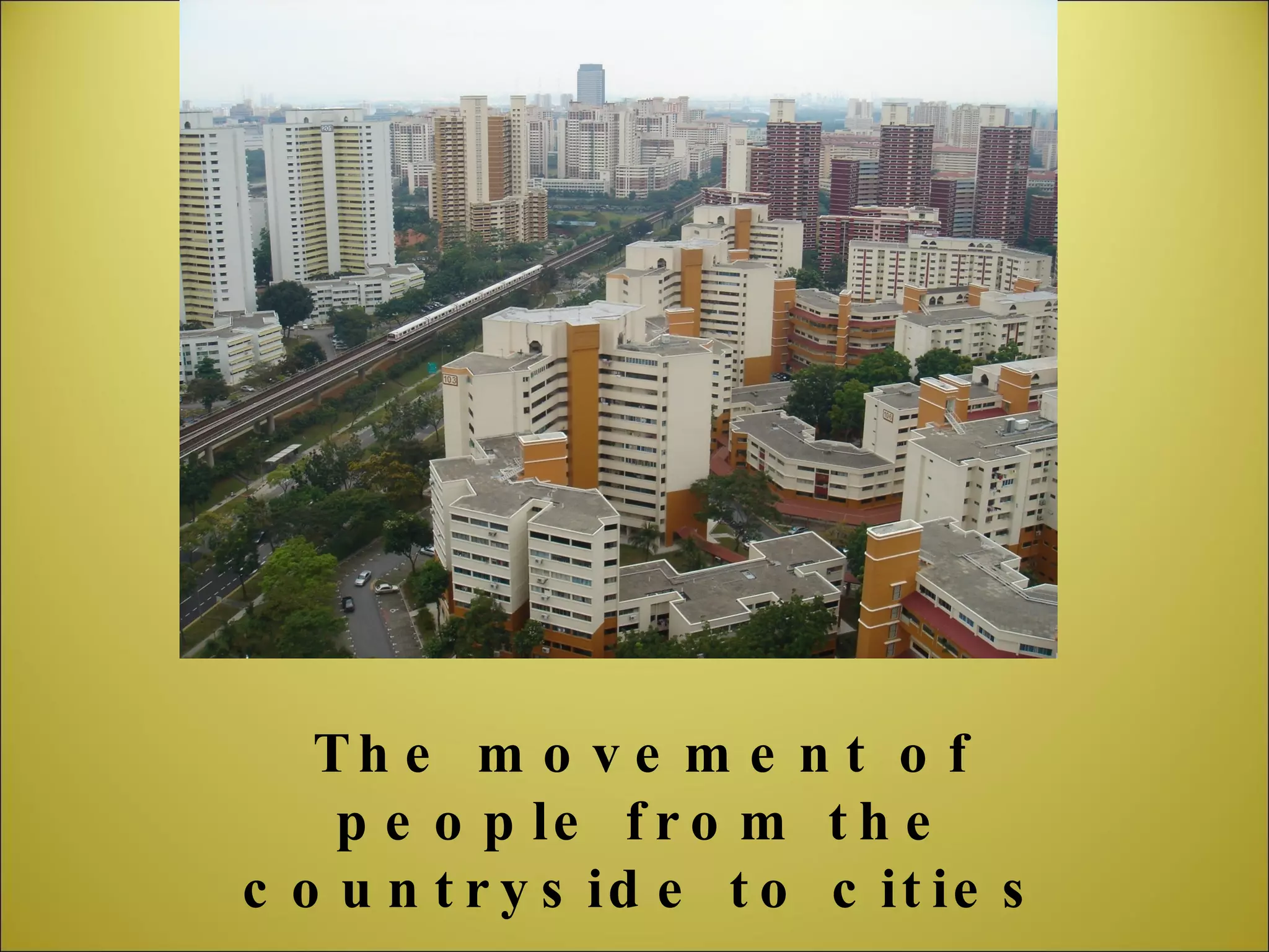 The movement of people from the countryside to cities 