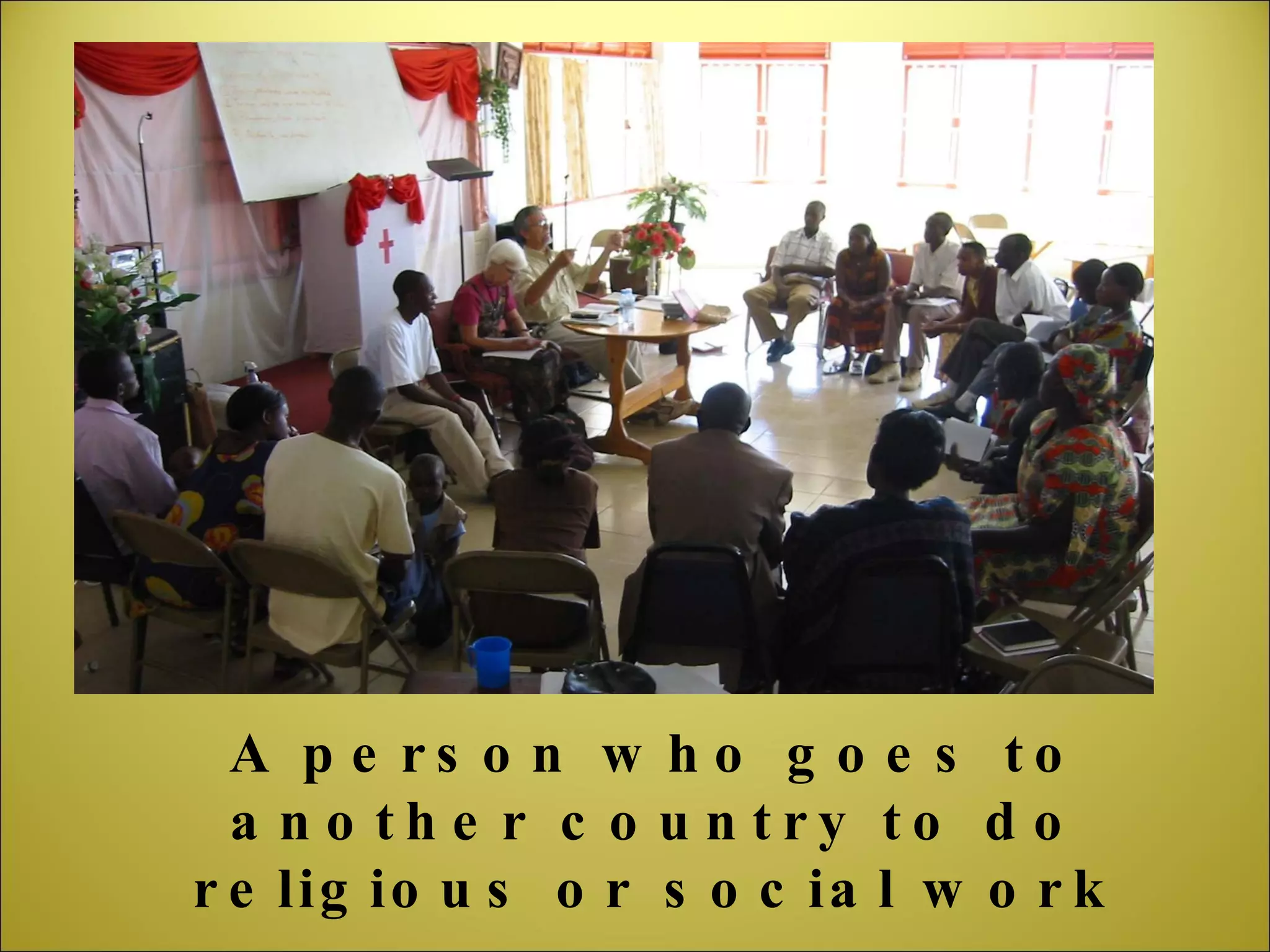 A person who goes to another country to do religious or social work 