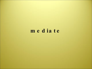 mediate 
