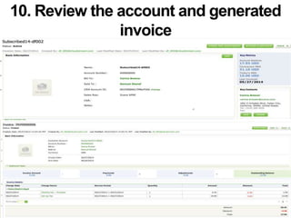 #Subscribed14 @twittername
10. Review the account and generated
invoice
 