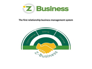 The first relationship business management system
 