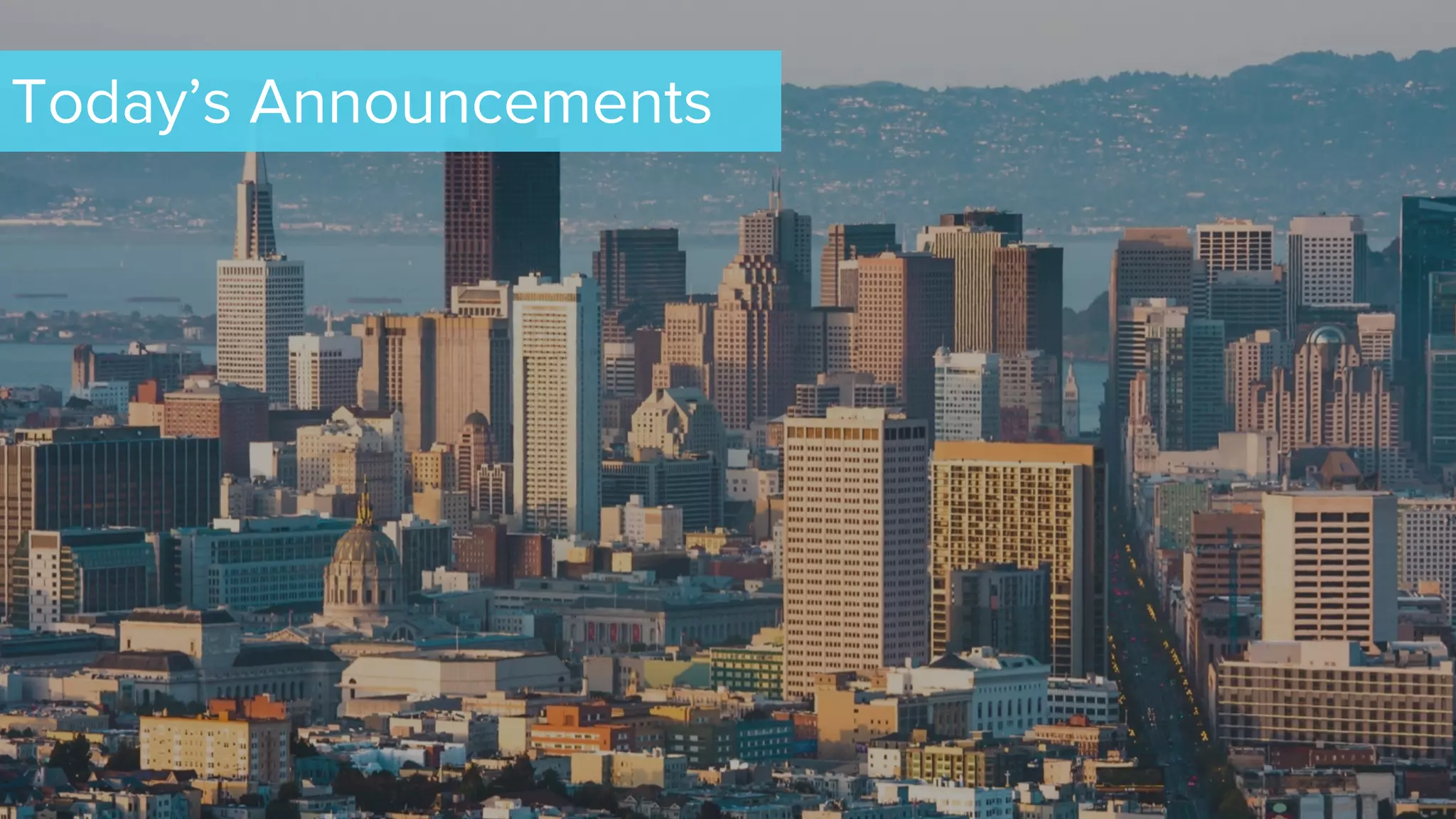 Today’s Announcements
 