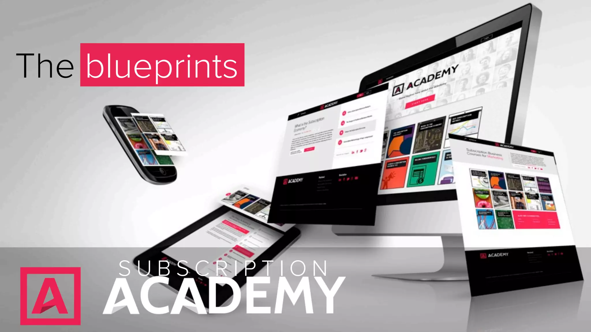 S U B S C R I P T I O N
The blueprints
 