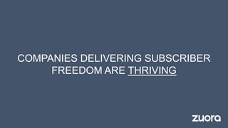 GROWTH IN THE FUTURE WILL ONLY
COME FROM SUBSCRIPTIONS
 