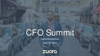 CFO Summit
April 12th 2016
 