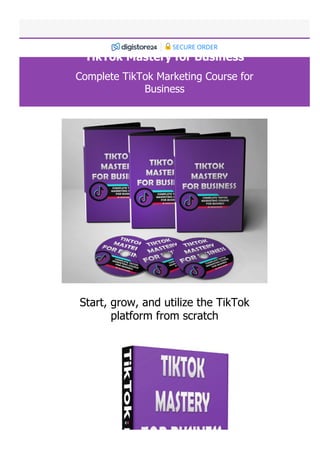 TikTok Mastery for Business
Complete TikTok Marketing Course for
Business
Start, grow, and utilize the TikTok
platform from scratch
SECURE ORDER
 