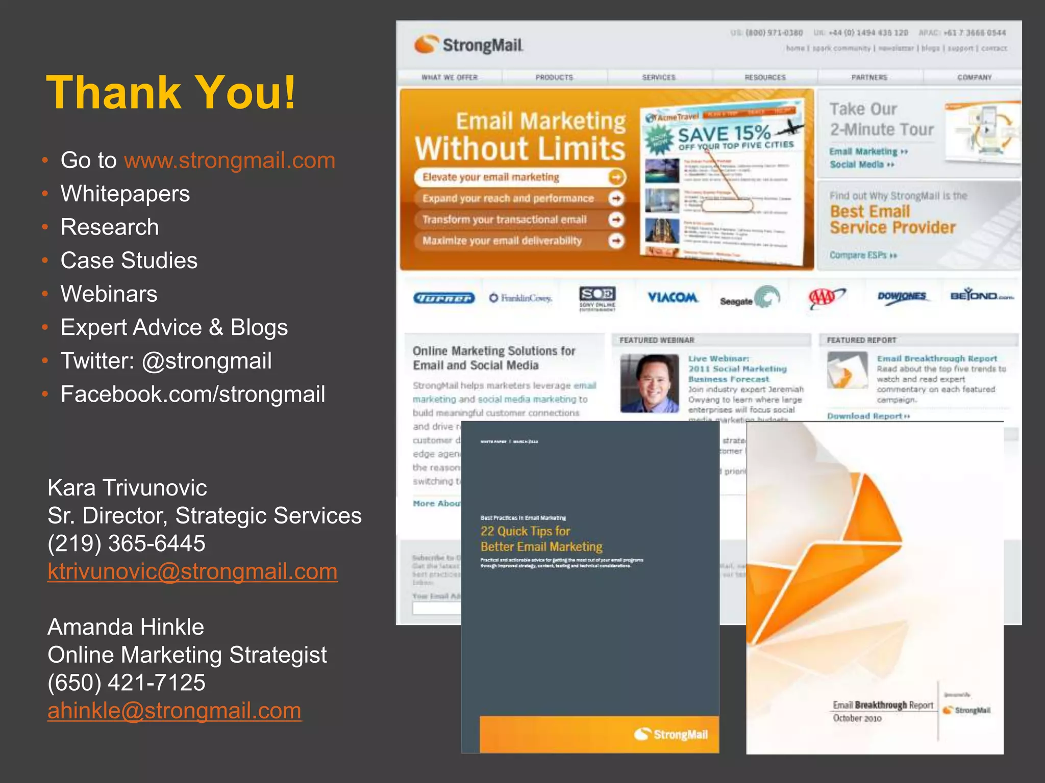 Thank You!Go to www.strongmail.com