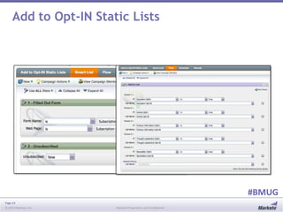 Page 14
© 2014 Marketo, Inc. Marketo Proprietary and Confidential
#BMUG
Add to Opt-IN Static Lists
 