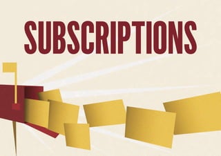 SUBSCRIPTIONS
 