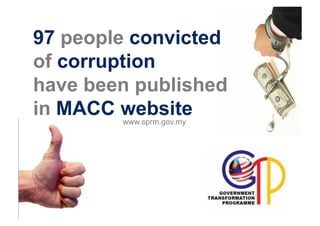 97 people convicted
of corruption
have been published
in MACC website
        www.sprm.gov.my
 