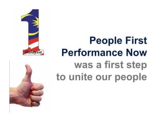 People First
 Performance Now
    was a first step
to unite our people
 