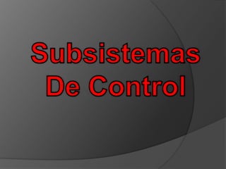 Subsistemas De Control 