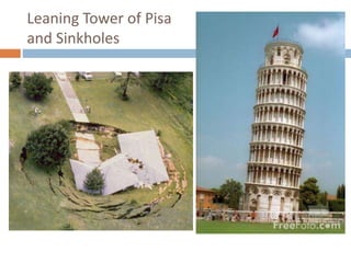 Leaning Tower of Pisa
and Sinkholes
 