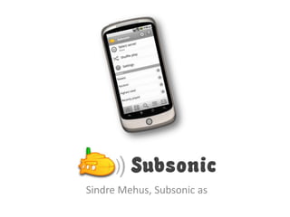 Sindre Mehus, Subsonic as 