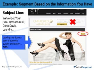 Example: Segment Based on the Information You Have Page   | VerticalResponse, Inc. Subject Line: We've Got Your Size: Dresses 8-10, Dana Davis, Laundry… Leading me down a path of success quickly and easily… AHA! 