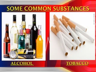 TOBACCO. ALCOHOL. COCAINE. INHALANTS. ALCOHOL  TOBACCO 
