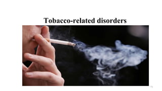 Tobacco-related disorders
73
 
