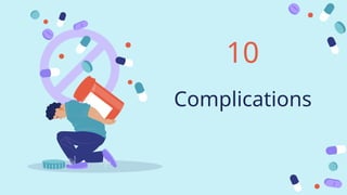 Complications
10
 