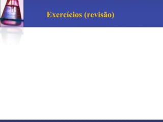 Exercícios (revisão)
 