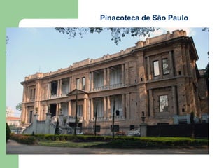 Pinacoteca de São Paulo
 