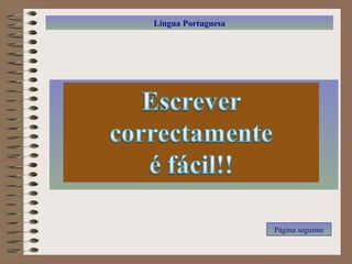 Língua Portuguesa




                    Página seguinte
 
