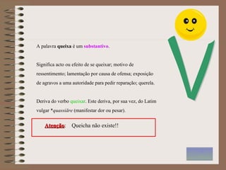 Queixa Substantivos: exercícios diversos | PPT