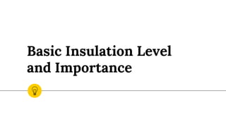 Basic Insulation Level
and Importance
 