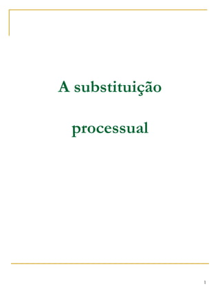 A substituição processual 