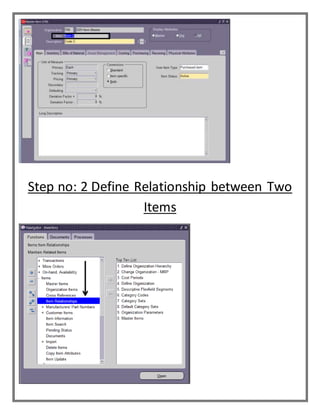 Step no: 2 Define Relationship between Two
Items
 