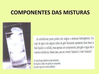 COMPONENTES DAS MISTURAS
 