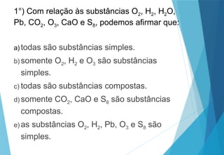SUBSTÂNCIAS PURAS (SIMPLES E COMPOSTAS) AULA 1.pptx
