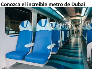 Conozca el increíble metro de Dubai
 