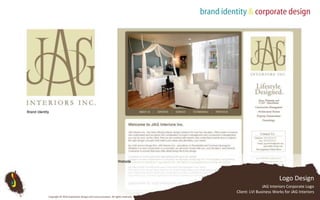 Brand IdentityWebsite Logo DesignJAG Interiors Corporate Logo Client: LVI Business Works for JAG InteriorsCopyright © 2010 Subterfuse Design and Communication. All rights reserved.