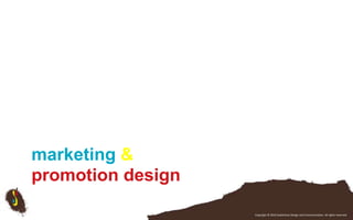 marketing &promotion designCopyright © 2010 Subterfuse Design and Communication. All rights reserved.