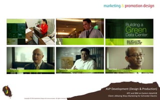 AVP Development (Design & Production)APC and IBM on Eastern dataHUBClient: eMazing Ways Marketing for Schneider ElectricCopyright © 2010 Subterfuse Design and Communication. All rights reserved.