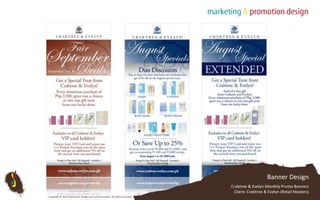 Banner DesignCrabtree & Evelyn Monthly Promo BannersClient: Crabtree & Evelyn (Retail Masters)Copyright © 2010 Subterfuse Design and Communication. All rights reserved.