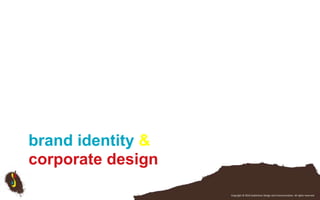 brand identity &corporate designCopyright © 2010 Subterfuse Design and Communication. All rights reserved.