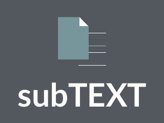 subTEXT
 