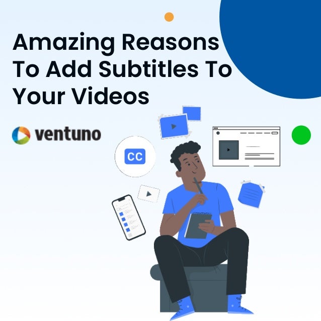 Amazing Reasons
To Add Subtitles To
Your Videos
 
