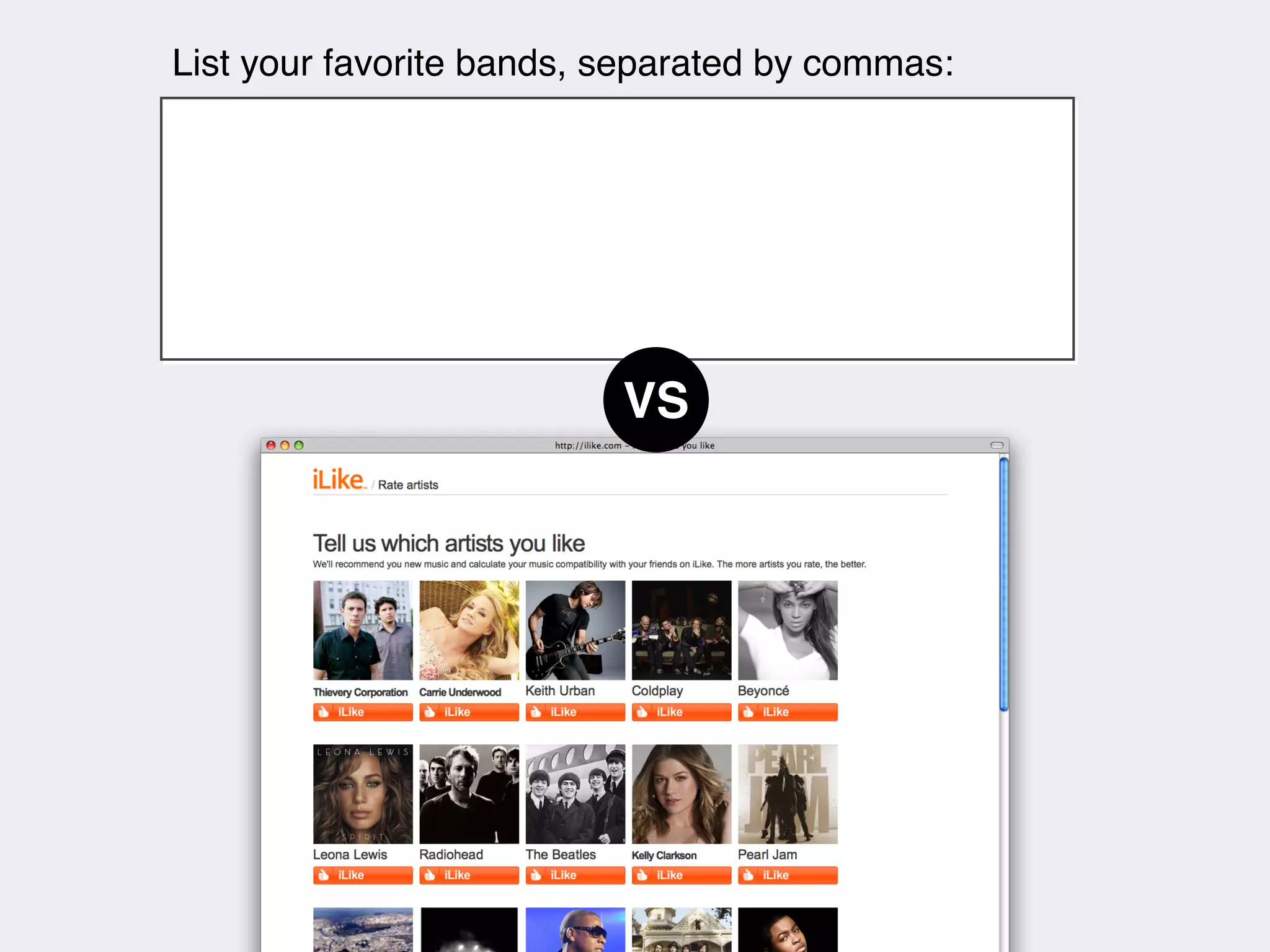 List your favorite bands, separated by commas:




                          VS
 