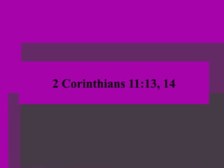 2 Corinthians 11:13, 14 