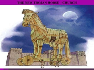THE NEW  TROJAN HORSE—CHURCH 